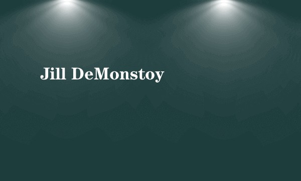 Jill DeMonstoy