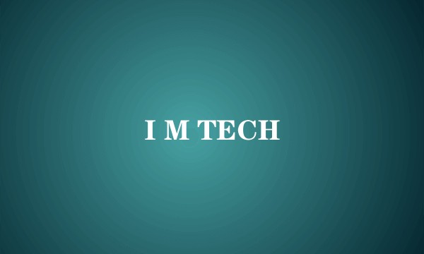 I M TECH