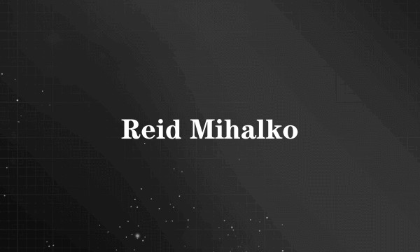 Reid Mihalko
