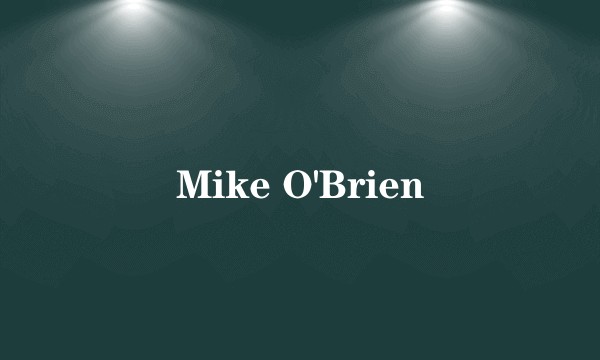 Mike O'Brien