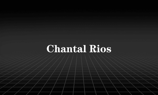 Chantal Rios