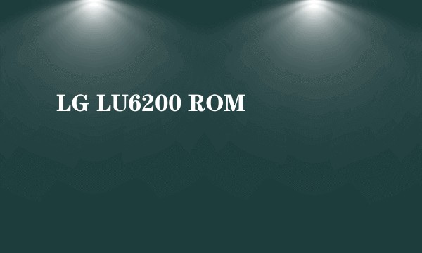 LG LU6200 ROM