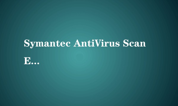 Symantec AntiVirus Scan Engine