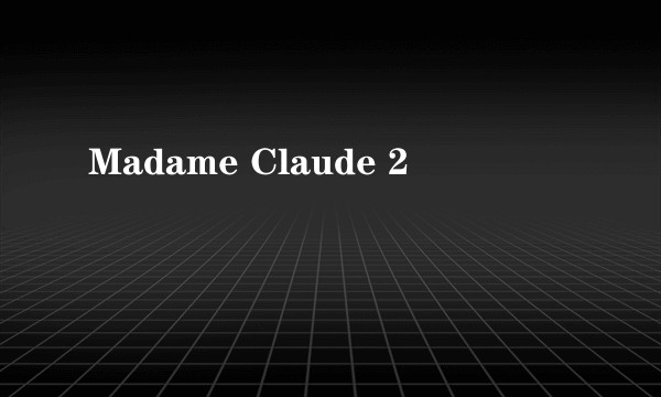 Madame Claude 2