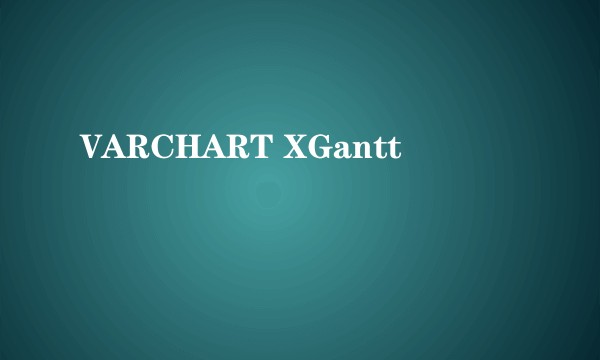 VARCHART XGantt