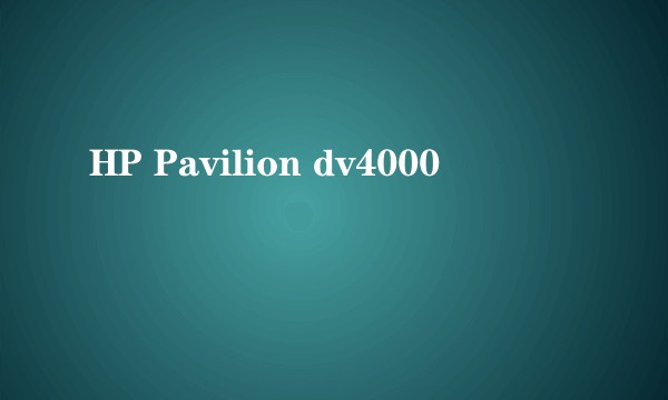 HP Pavilion dv4000