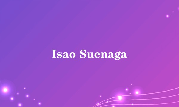 Isao Suenaga