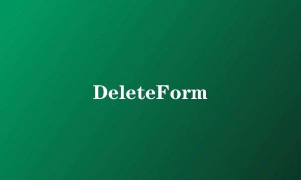 DeleteForm