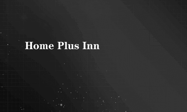 Home Plus Inn