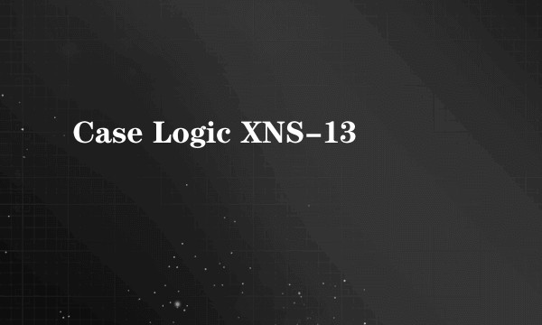 Case Logic XNS-13