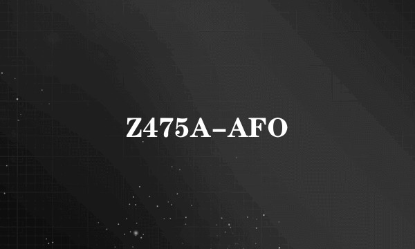 Z475A-AFO