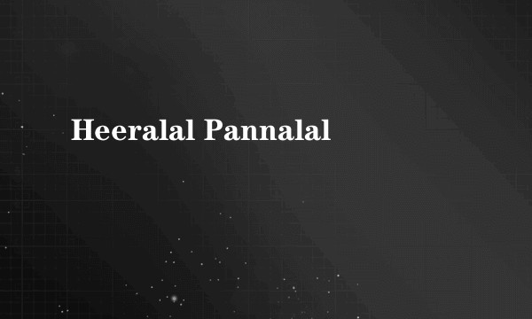 Heeralal Pannalal
