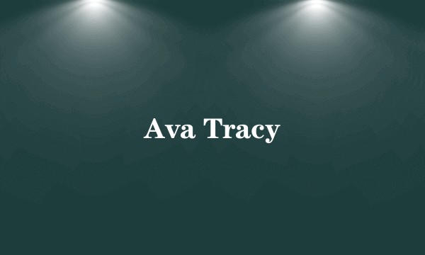 Ava Tracy