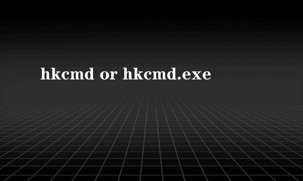 hkcmd or hkcmd.exe