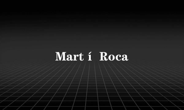 Martí Roca