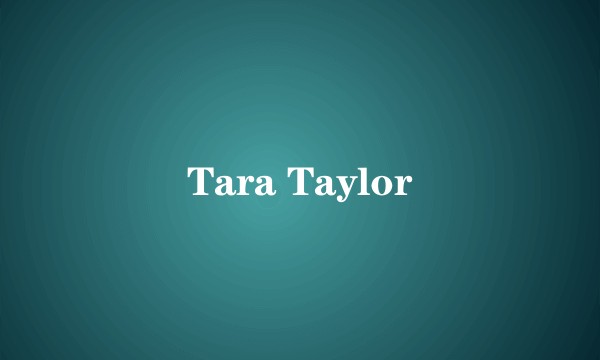 Tara Taylor