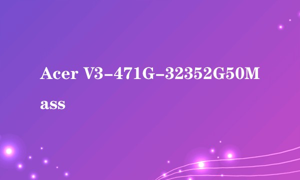 Acer V3-471G-32352G50Mass