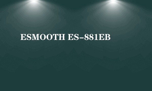 ESMOOTH ES-881EB