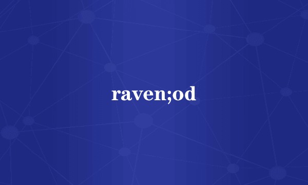 raven;od