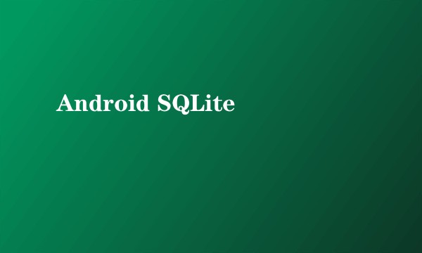 Android SQLite