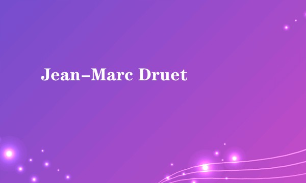 Jean-Marc Druet