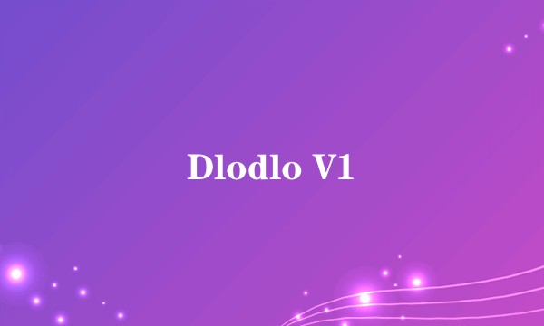 Dlodlo V1