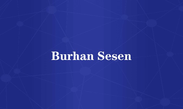 Burhan Sesen