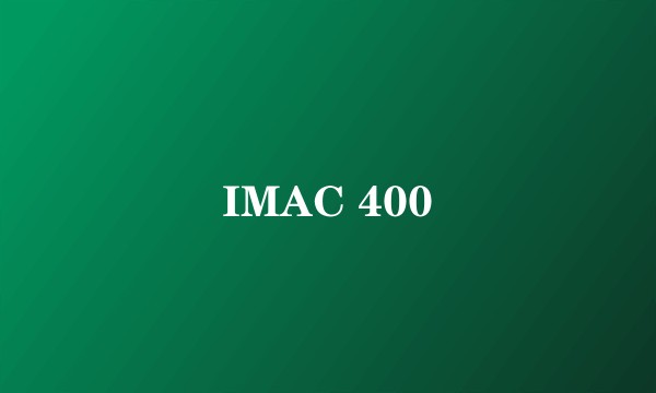 IMAC 400