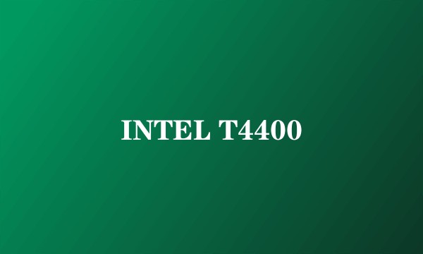INTEL T4400