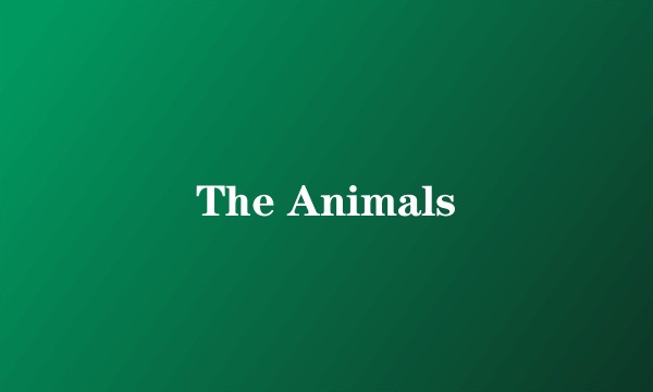 The Animals