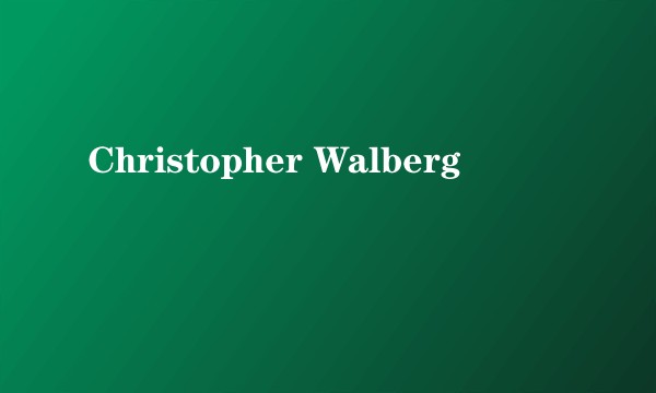 Christopher Walberg