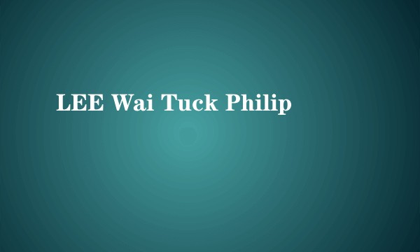 LEE Wai Tuck Philip