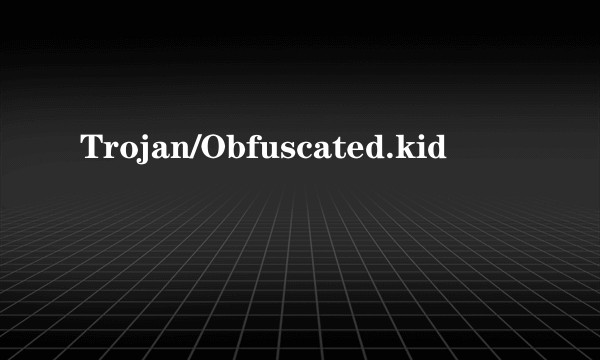 Trojan/Obfuscated.kid