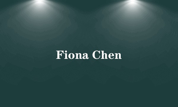 Fiona Chen