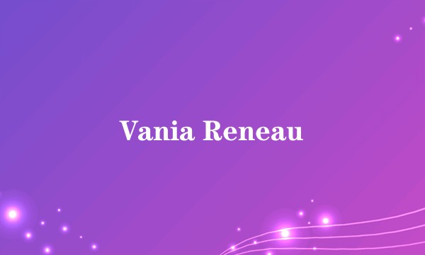 Vania Reneau