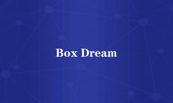 Box Dream