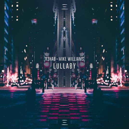 Lullaby（R3hab/Mike Williams合作歌曲）