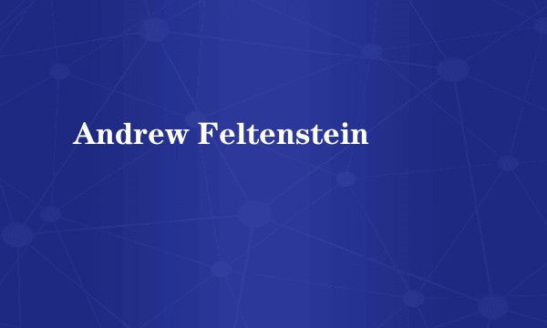 Andrew Feltenstein