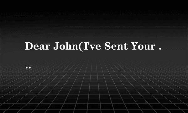 Dear John(I've Sent Your Saddle Home)