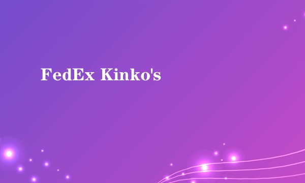 FedEx Kinko's