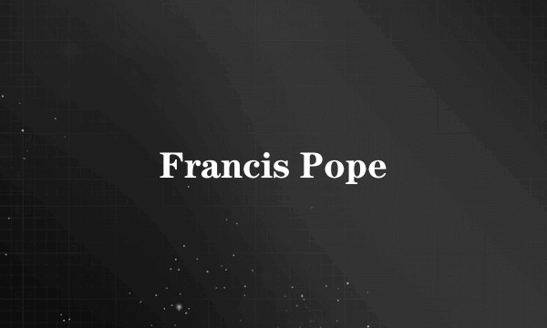 Francis Pope