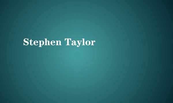 Stephen Taylor
