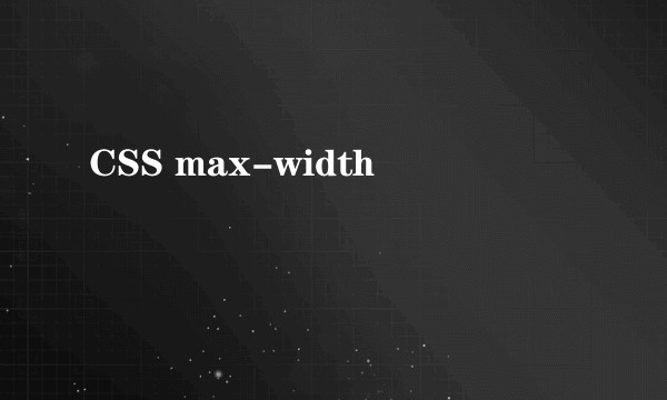 CSS max-width