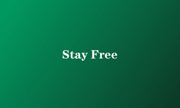 Stay Free