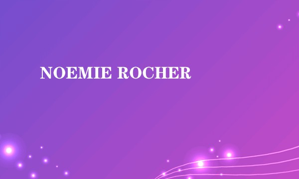 NOEMIE ROCHER