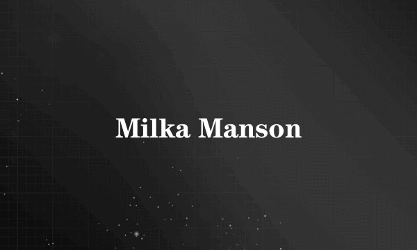 Milka Manson