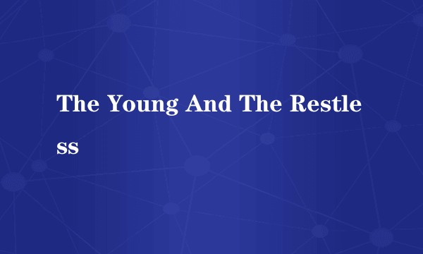 The Young And The Restless