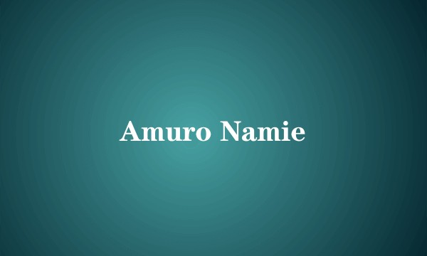 Amuro Namie