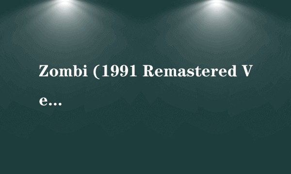 Zombi (1991 Remastered Version)