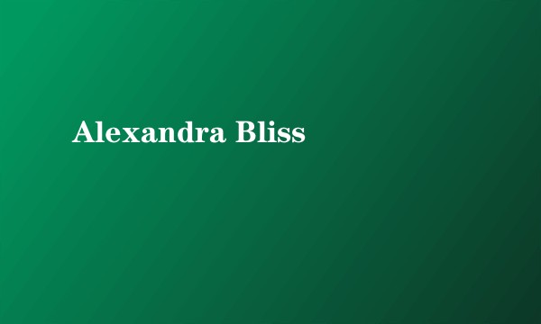 Alexandra Bliss